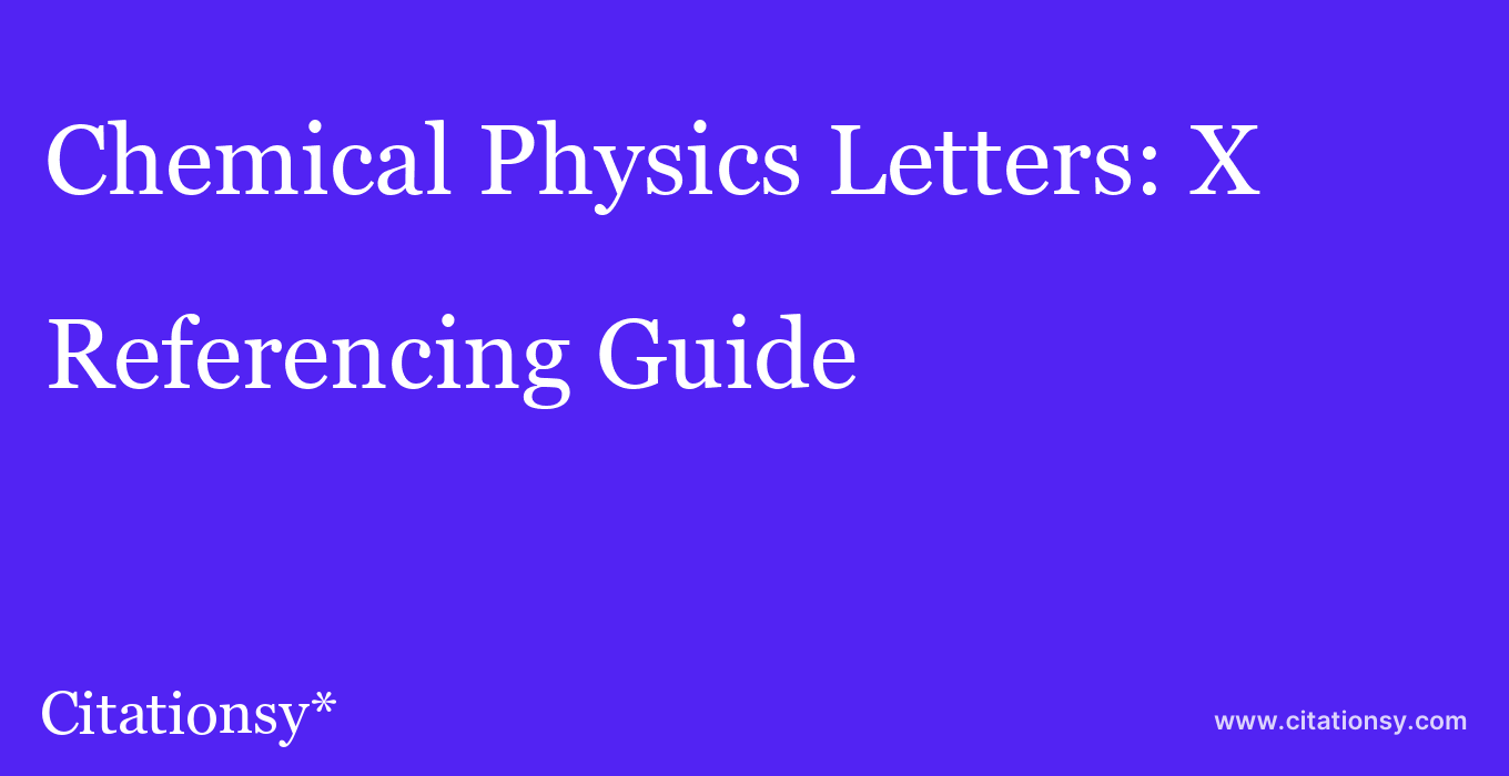 cite Chemical Physics Letters: X  — Referencing Guide